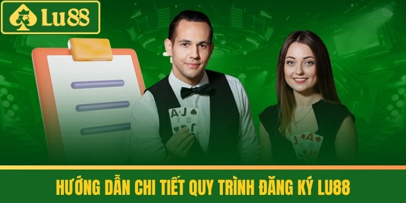 Đăng Ký Lu88 - Mở Cánh Cửa Thế Giới Giải Trí Trực Tuyến 2 Hướng dẫn chi tiết quy trình Đăng ký LU88