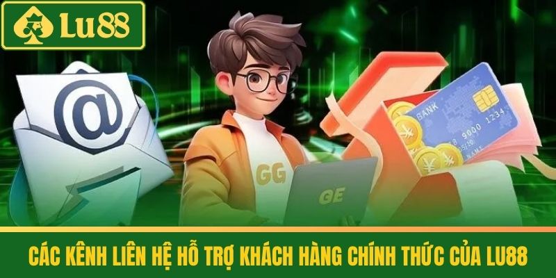 Liên hệ 2 Các Kênh Liên Hệ Hỗ Trợ Khách Hàng Chính Thức Của LU88