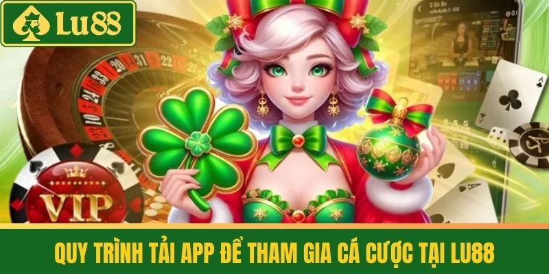 Quy trình tải App để tham gia cá cược tại LU88