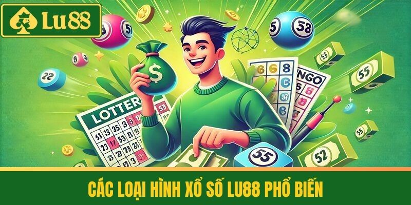 Quay Số 2 Các loại hình Xổ số LU88 phổ biến