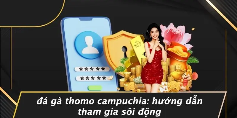 đá gà thomo campuchia